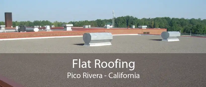 Flat Roofing Pico Rivera - California