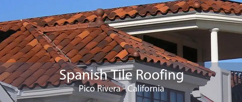 Spanish Tile Roofing Pico Rivera - California